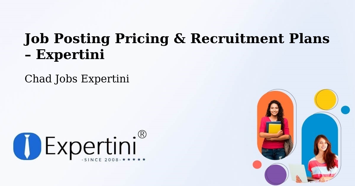 Job Posting Pricing & Recruitment Plans – Bousso - Bousso, Chad Jobs Expertini